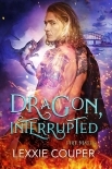 Dragon, Interrupted (Fire Mates Book 5)