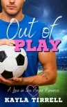 Out of Play: A Sports Romance (Love in the Arena Book 2)