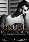 Cruel Infatuation: A Dark Romance (Underground Kings Book 3)