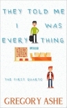 They Told Me I Was Everything (The First Quarto Book 1)