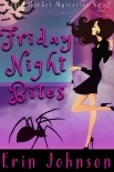 Friday Night Bites: A Cozy Witch Mystery (Magic Market Mysteries Book 2)