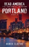 Dead America The Northwest Invasion | Book 1 | Dead America-Portland [Part 4]