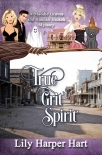 True Grit Spirit: A Maddie Graves and Hannah Hickok Mystery