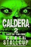 Caldera Book 2: Out Of The Fire