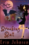 Breaking Bat: A Cozy Witch Mystery (Magic Market Mysteries Book 6)