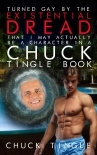 Turned Gay by the Existential Dread That I May Actually Be a Character in a Chuck Tingle Book