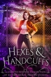 Hexes and Handcuffs: A Limited Edition Collection of Supernatural Prison Stories