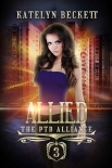 Allied: A Superhero Reverse Harem Romance (The PTB Alliance Book 3)