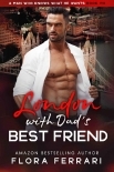 London With Dad's Best Friend: An Instalove Possessive Age Gap Romance (A Man Who Knows What He Want