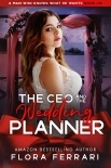 The CEO And The Wedding Planner: An Instalove Possessive Age Gap Romance (A Man Who Knows What He Wa