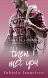 Then I Met You: A single dad romance (Love in Everton Book 6)