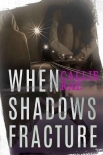 When Shadows Fracture (Cherry Creek Book 2)