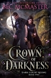 Crown of Darkness (Dark Court Rising Book 2)