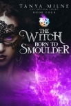 The Witch Born to Smoulder (Inferno Book 4)