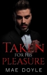 Taken for His Pleasure: A Dark Mafia Romance (The Torenti Family Book 1)