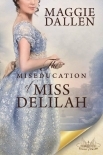 The Miseducation of Miss Delilah: A Sweet Regency Romance (School of Charm Book 3)