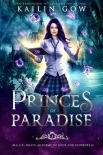 Princes of Paradise: An Academy RH Bully Romance (M.A.G.E. (Magical Academy of Gods and Elementals) 