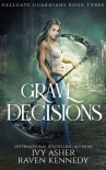 Grave Decisions (Hellgate Guardians Book 3)