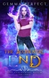 The Accidental End (The Accidental Witch Trilogy Book 3)