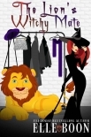 The Lion's Witchy Mate: Magic and Mayhem Universe (The Wilder Crew)