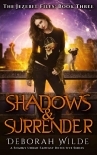 Shadows &amp; Surrender: A Snarky Urban Fantasy Detective Series (The Jezebel Files Book 3)
