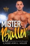 Mister Baller: A Small Town Enemies-to-Lovers Sports Romance (Bad Boys in Love Book 2)