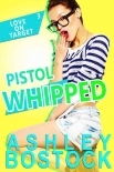 Pistol Whipped (Love on Target Book 3)