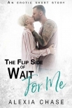 The Flip Side of Wait for Me