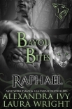 Raphael: Bayou Bites (Bayou Heat Book 1)